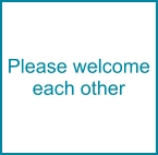 Please welcome each other