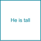 He is tall