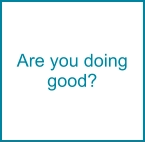 Are you doing good?
