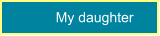 My daughter