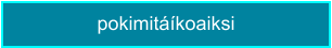 pokimitáíkoaiksi