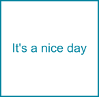 It's a nice day