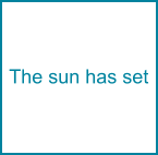 The sun has set