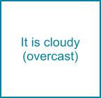 It is cloudy (overcast)