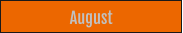 August