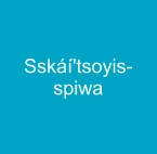 Sskáí'tsoyis-spiwa