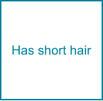 Has short hair