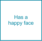 Has a happy face