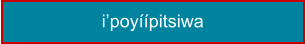 i’poyíípitsiwa