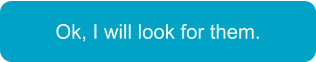 Ok, I will look for them.