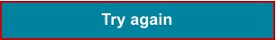 Try again