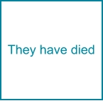 They have died