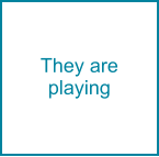 They are playing