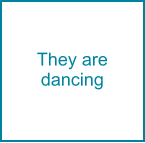 They are dancing