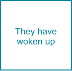 They have woken up