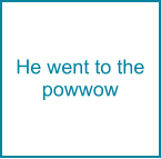 He went to the powwow