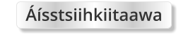Áísstsiihkiitaawa