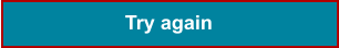 Try again