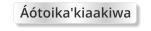 Áótoika'kiaakiwa