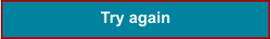 Try again